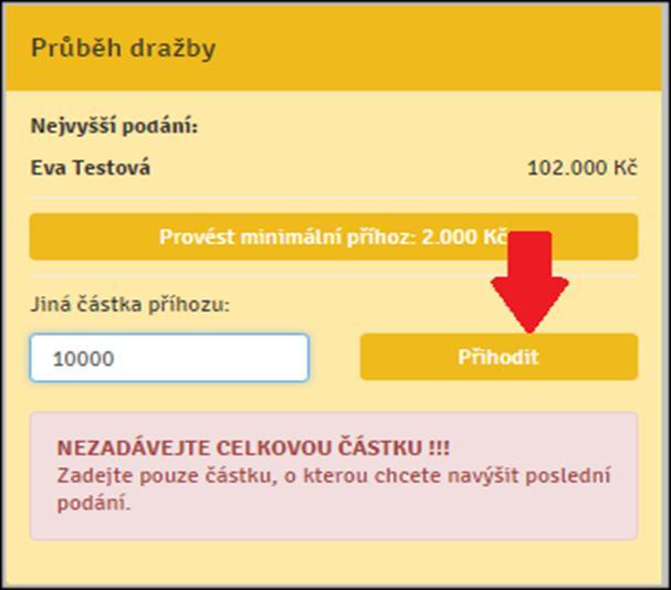 3. Minimální příhoz lze provést tlačítkem Provést minimální příhoz: *** Kč. Výše minimálního příhozu je stanovena dražebníkem. 4.