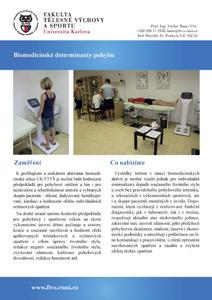 K profilujícím a unikátním aktivitám UK FTVS je možné řadit hodnocení předpokladů pro pohybové zatížení a tím i pro nezávislost a sebeobslužnost