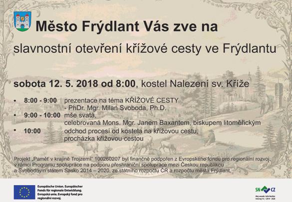 12. 5. SLAVNOSTNÍ OTEVŘENÍ KŘÍŽOVÉ CESTY VE FRÝDLANTU Prezentace na téma křížové cesty PhDr. Mgr. Milana Svobody, Ph.D. Od 9 hodin mše svatá, celebrovaná Mons. Mgr. Janem Baxantem.