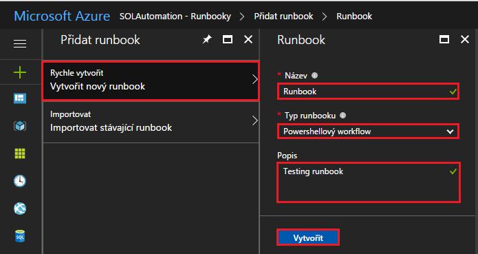 V okně Přidat runbook vyberte Vytvořit nový runbook a vyplňte jeho název a popis. Typ runbooku zvolte Powershellový workflow. Po vytvoření runbooku se otevře okno pro editaci kódu runbooku.