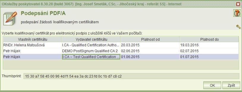 13.2 Podáni žádosti osobním kvalifikovaným certifikátem Podmínkou pro podáni žádosti je instalace osobního kvalifikovaného certifikátu na vašem PC, který bude použit k elektronickému podpisu.