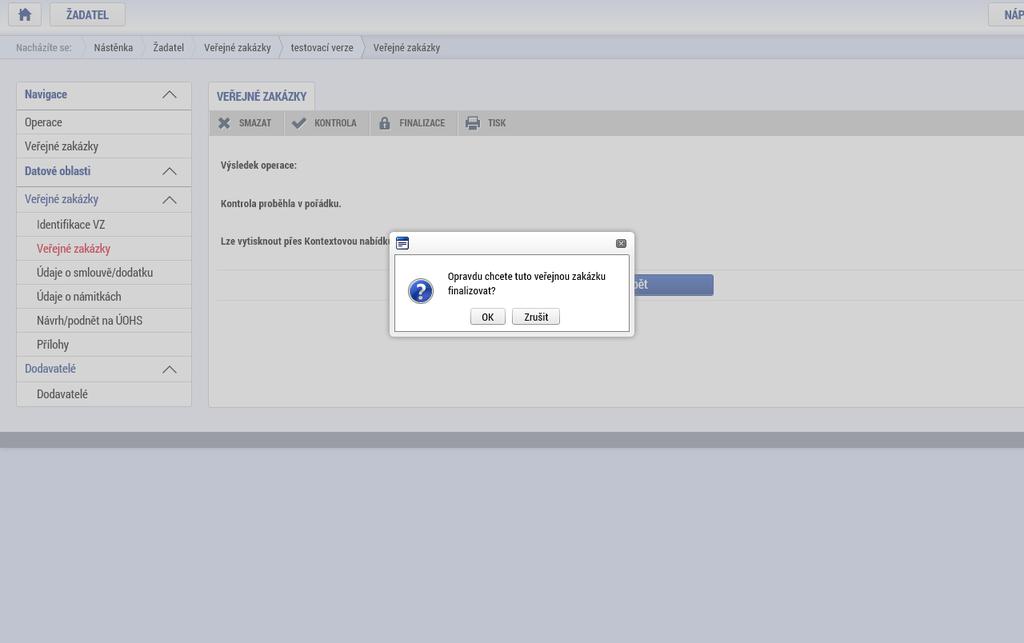 Finalizace záznamů o veřejných zakázkách Před finalizací se objeví dotaz, zdali opravdu hodláte záznam