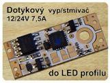 Dotykem kamkoliv na profil nebo kryt se zapne/vypne nebo vypínačstmívá 0% -100 %.