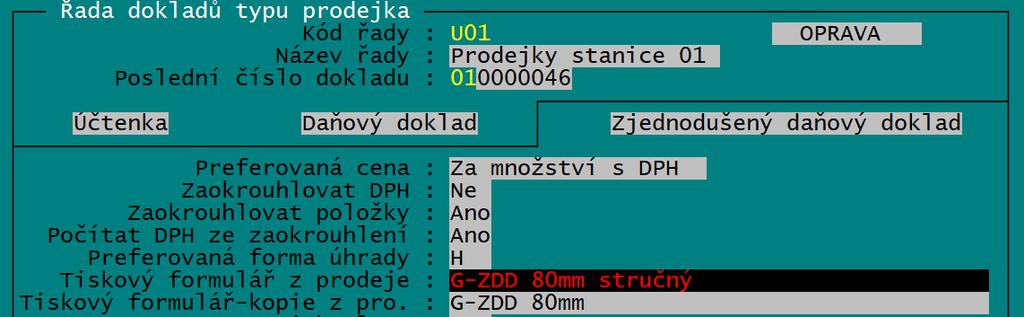 Přídavný parametr pro tisk kopie existuje pouze pro Zjednodušený daňový doklad, pro jiné typy prodejek ho nastavit nelze. 5.