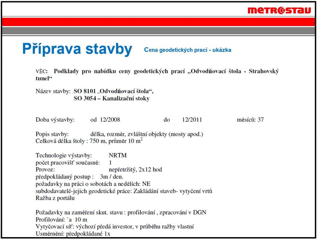 Na provedení geodetických prací menšího rozsahu nemusí být sepisována Smlouva, ale stačí jen Objednávka.
