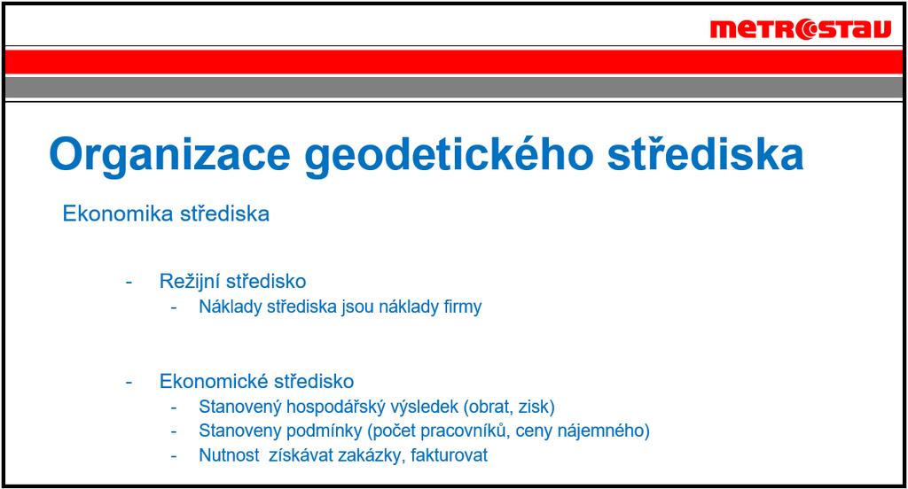 1.3. Ekonomika střediska 9 Jako u každé jiné firmy je důležitá ekonomika.