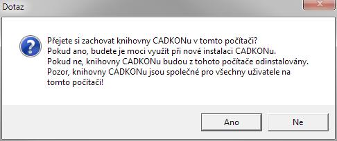 Ve zobrazeném dialogu potvrďte kliknutím na ano, že si přejete CADKON 2017 Stavební konstrukce odinstalovat.