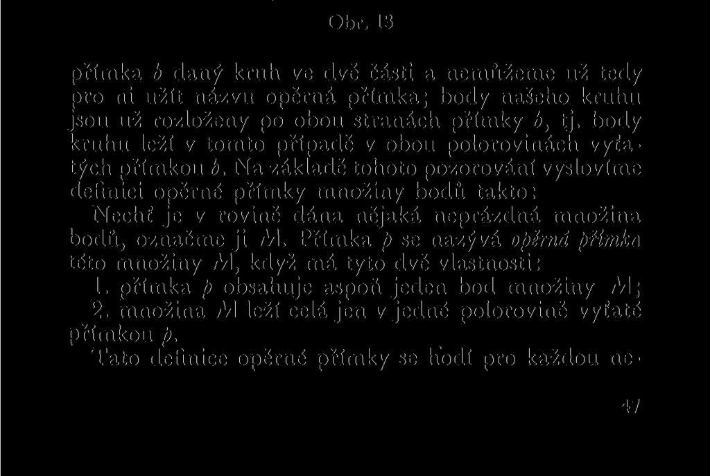 Spolu rovnoběžné. V jistém okamžiku přejde přímka a do polohy přímky p, která má s kružnicí k a tím i s celým kruhem jeden bod společný.