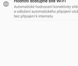 Poté, co zapnete Wi-Fi+, bude vaše zařízení provádět následující: Automatický výběr a připojování k optimální síti: Automaticky vybírejte a připojujte se k sítím Wi-Fi, ke kterým jste se připojili