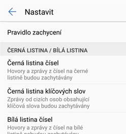 Správce telefonu Konfigurace pravidel filtru Hovory a zprávy z čísel na černé listině budou blokovány Zprávy od cizích lidí obsahující klíčová slova na černé listině budou blokovány Hovory a zprávy z