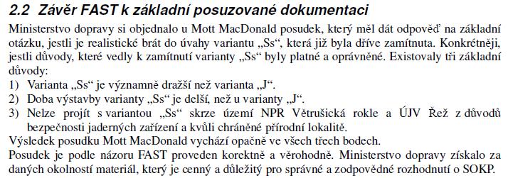 FAST VUT Brno potvrdila věrohodnost studie Mott MacDonald Závěry posudku Potvrzuje věrohodnost studie Mott MacDonald Doporučuje stanovit dopravní funkci SZ segmentu SOKP: okruh kolem Prahy nebo okruh