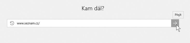 Teď už skutečně můžeme zabrousit do světa internetu. Klepneme na vstupní pole Kam dál?