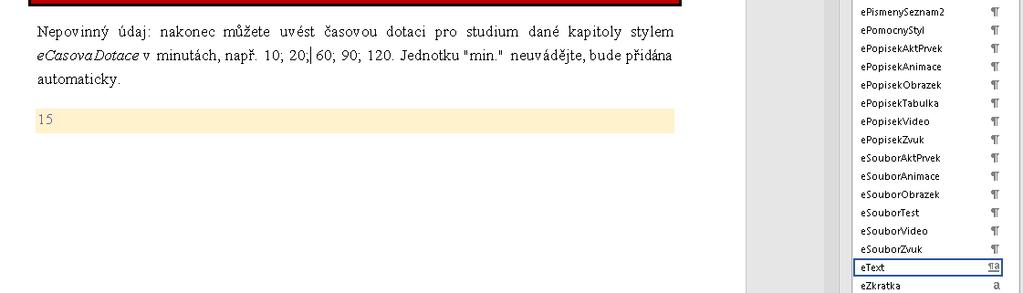 2.1 Aplikace stylů (odstavcového a znakového) Odstavcový styl aplikujeme kliknutím kamkoli do odstavce (bez označení