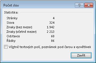 2.2 Počet znaků při označení textu počítá počet znaků v označeném textu bez označení počítá znaky v celém dokumentu normostrany (1800 znaků) se počítají včetně mezer Poznámka: nadpisy stylem