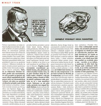 portréty, profily, rozhovory, feature, ale také publicistika oddechová a zábavní například fejetony. S nástupem barevných magazínů 171 se v nich začaly objevovat také nové publicistické formáty.