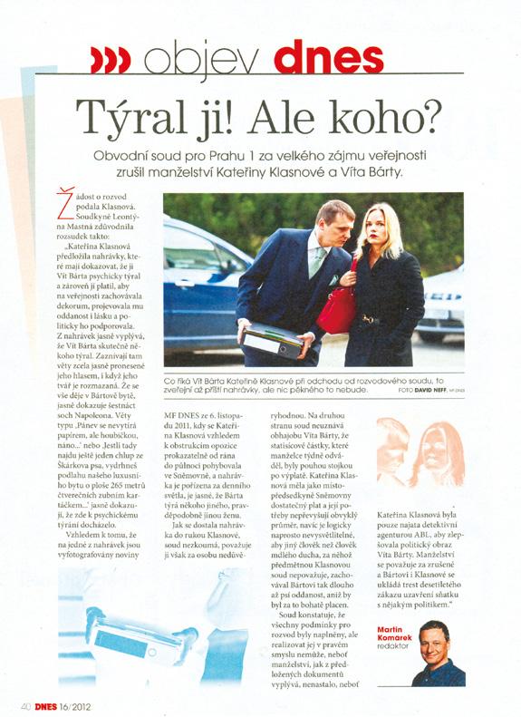 3 Vybrané aspekty vývoje české publicistiky po roce 1989 Podle Komárka Objev zpočátku vyvolával silnou odezvu jak u čtenářů, tak i u zobrazovaných osob, protože nebyli na tento typ satiry zvyklí.