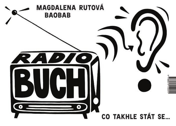 + audiokniha Magdalena Rutová Radio Buch! Co takhle stát se... Knižní radioaktivita pro malé kreslíře.