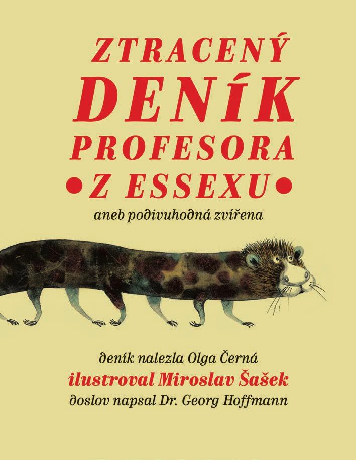 Zlatá stuha Miroslav Šašek & Olga Černá Ztracený deník profesora z Essexu aneb podivuhodná zvířena Deník přírodovědce, který v době páry a velkých cest ztroskotal na odlehlém ostrově a objevil tam