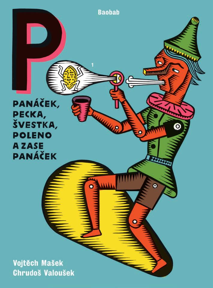 Zlatá stuha Nejkrásnější česká kniha roku Vojtěch Mašek & Chrudoš Valoušek Panáček, pecka, švestka, poleno a zase panáček Pinocchio, neposedný a zlobivý dřevěný panáček Carla Collodiho, musí projít