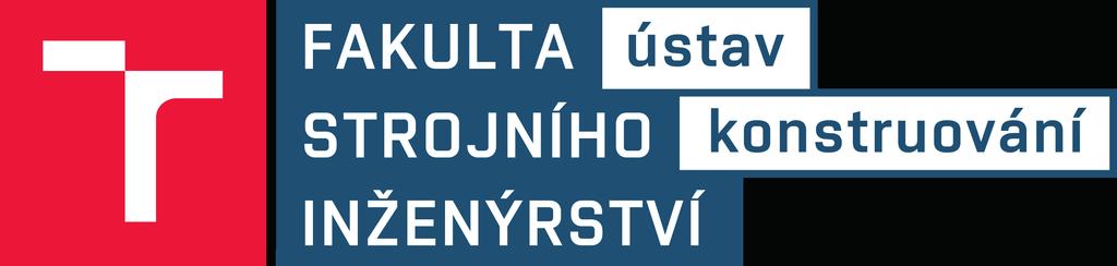Vysoké učení technické v Brně Brno University of Technology Fakulta strojního inženýrství Ústav konstruování /