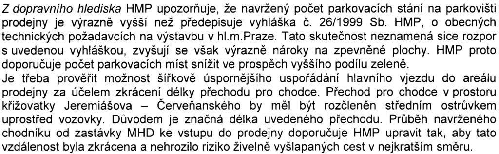 Z hlediska mìstské zelenì HMP konstatuje, že funkèní plocha lvo má stanovenou míru využití území C s koeficientem zelenì Kl=O,3 pøi podlažnosti 1 a Kl=O,45 pøi podlažnosti 2.