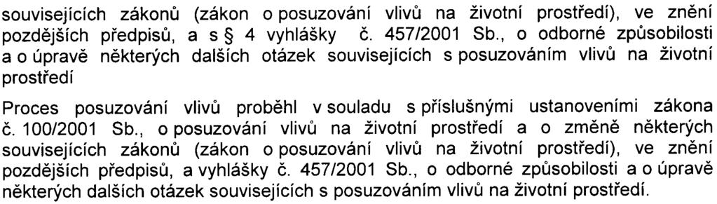 3 souvisejících zákonù (zákon o posuzování vlivù na životní prostøedí), ve znìní pozdìjších pøedpisù, a s 4 vyhlášky è. 457/2001 Sb.