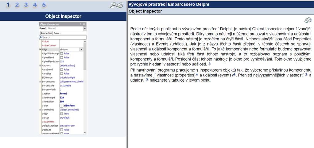 5 KAPITOLA VÝVOJOVÉ PROSTŘEDÍ EMBARCADERO DELPHI Obrázek 9: Studijní článek Object Inspector 5.5 STUDIJNÍ ČLÁNEK STRUCTURE Neméně důležitým nástrojem v Delphi, je nástroj Structure.