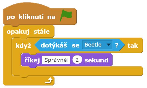 Číslice: první řešení neustále opakujeme test na dotyk s Broukem (název postavy: Beetle) pokud došlo k dotyku Číslice