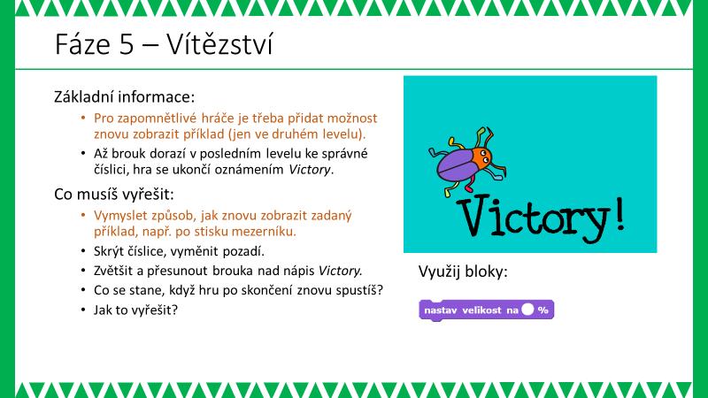 5. FÁZE METODICKÉ POZNÁMKY: Pátá fáze by neměla být obtížná.