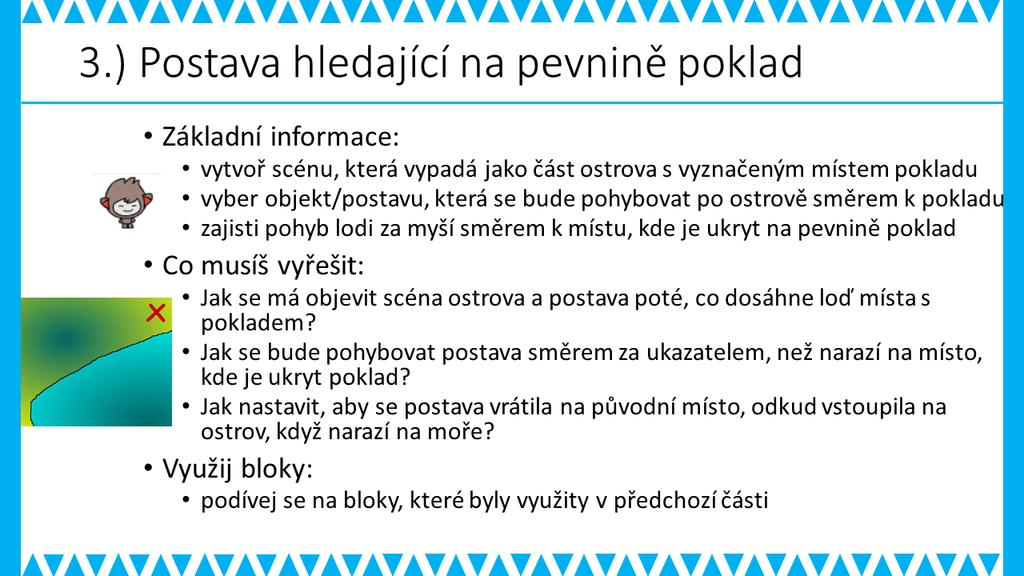 ZÁVĚR: Žák začíná vytvářet vlastní grafický příběh, který je doplněný pohybem objektu za kurzorem myši.