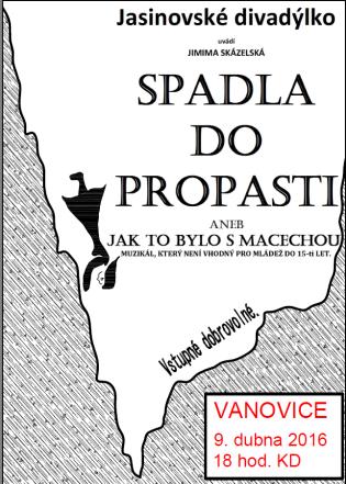 5. ročník soutěžní přehlídky amatérských divadelních souborů 9.4. Jasinovské divadýlko: Spadla do propasti, aneb jak to bylo s macechou 16.4. Divadelní spolek teatrum Velké Opatovice: Rodina je základ státu (Ray Cooney) 23.
