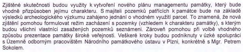 Příloha č. 4: Předpokládaný dopad výsledků výzkumu na lokalitu z hlediska archeologické památkové péče: Zde např.