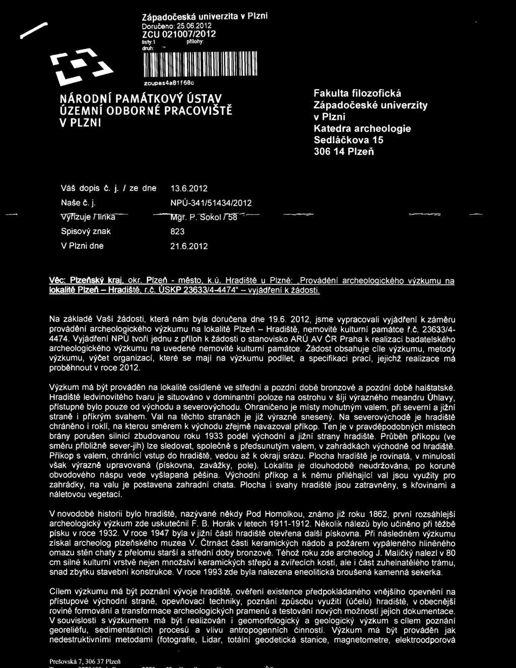 3/4-4474" - vyjádření k žádosti. Na základě Vaší žádosti, která nám byla doručena dne 19.6.