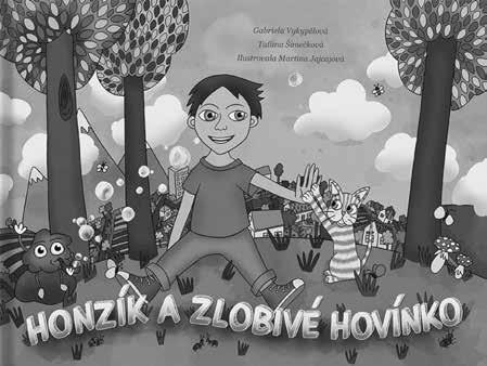 Informace o terapeutické knize Honzík a zlobivé hovínko Autoři Gabriela Vykypělová, Taťána Šimečková Ilustrace Martina Jajcajová Cílovou skupinou jsou děti, které mají obtíže s vyprazdňováním (zácpa,