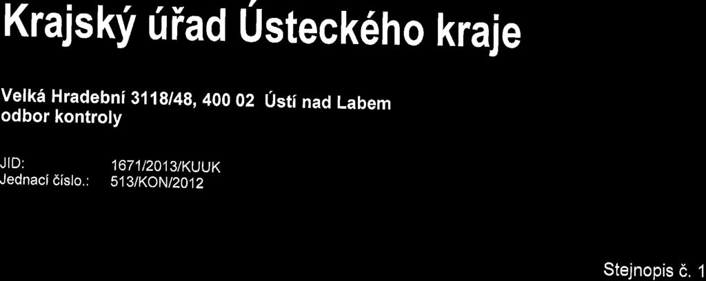 Krajsky urad Usteck6ho kraje Vef k6 Hradebni g'l1$t4g,4oo 02 Usti nad Labem odbor kontroly JID: 1671t2O13tKtJUK Jednacidislo.
