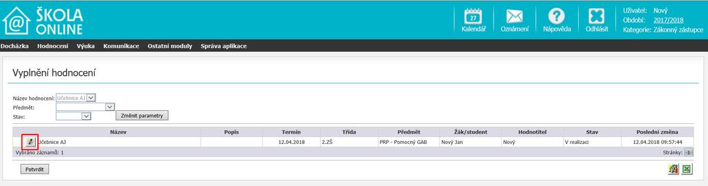 hodnocení, ve vybrané třídě na poli Třída, ve vybraném předmětu na poli Předmět a pro vybraného žáka nebo učitele na polích Žák/student, Učitel.