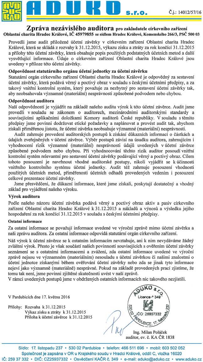 vyřazen následující majetek (v pořizovací ceně) : kuchyně Domov pro matky s dětmi 65 3 osobní automobily 632 drobný majetek 31 celkem 728 Stav dlouhodobého majetku k 31. 12.