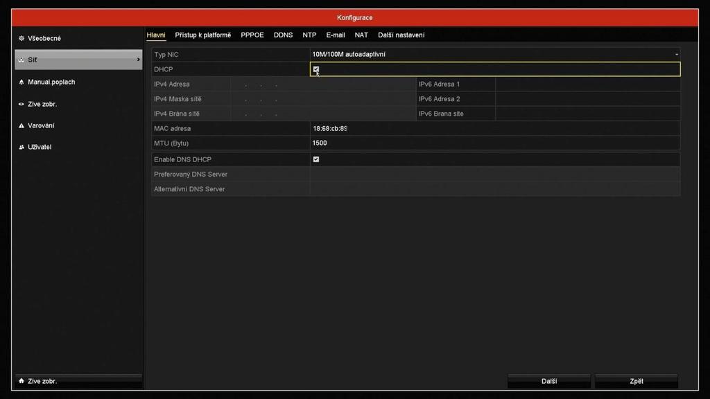 B. Nastavení DVR Nejdříve zkontrolujte, že DVR je připojené k internetu a má platnou vnitřní IP adresu a