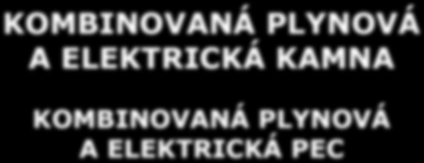 Kombinovaná plynová a elektrická kamna Kombinovaná plynová a elektrická PEC PŮVODNÍ NÁVOD