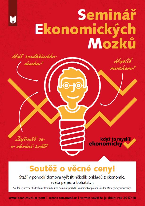SEMINÁŘ EKONOMICKÝCH MOZKŮ 4. ROČNÍK 2017/2018 ZADÁNÍ a ŘEŠENÍ 1. série termín odevzdání: 12. 11. 2017 Návod na odevzdání: Přihlaste se do ISu, dle instrukcí v registraci.