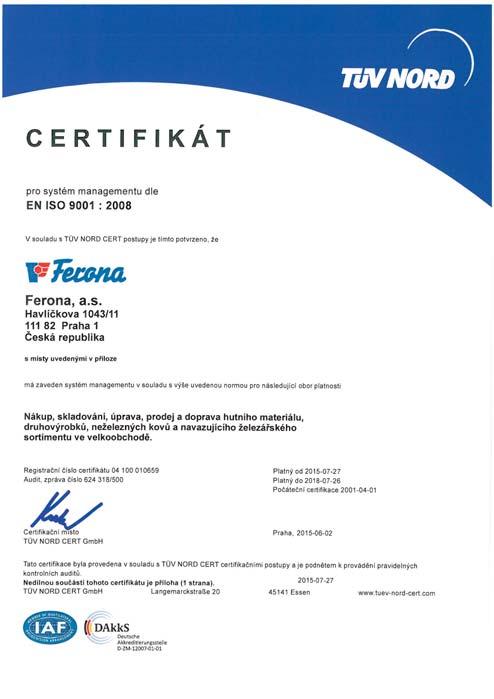 14. SYSTÉM MANAGEMENTU KVALITY QMS podle požadavků normy EN ISO 9001:2008 Pro zajištění vysoké kvality dodávaného obchodního zboží a poskytovaných služeb má Ferona, a.s. zaveden a certifikován systém managementu kvality dle normy EN ISO 9001:2008.
