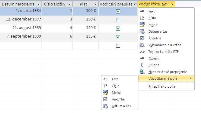 Vypočítavané pole Ak potrebujeme aby sa nám nejaký údaj v tabuľke sám doplnil na základe už nami zadaných údajov a aby sme ho nemuseli sami počítať, klikneme si na pridanie nového stĺpca a z ponuky