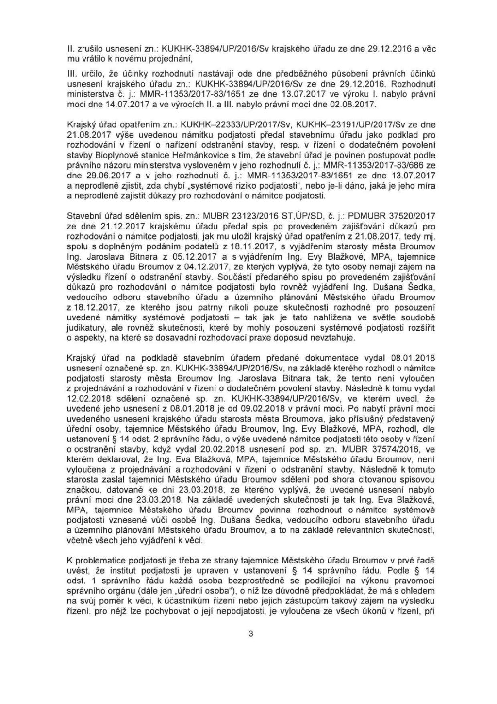 II. zrušilo usnesení zn.: KUKHK-33894/UP/2016/Sv krajského úřadu ze dne 29.12.2016 a věc mu vrátilo k novému projednání, III.