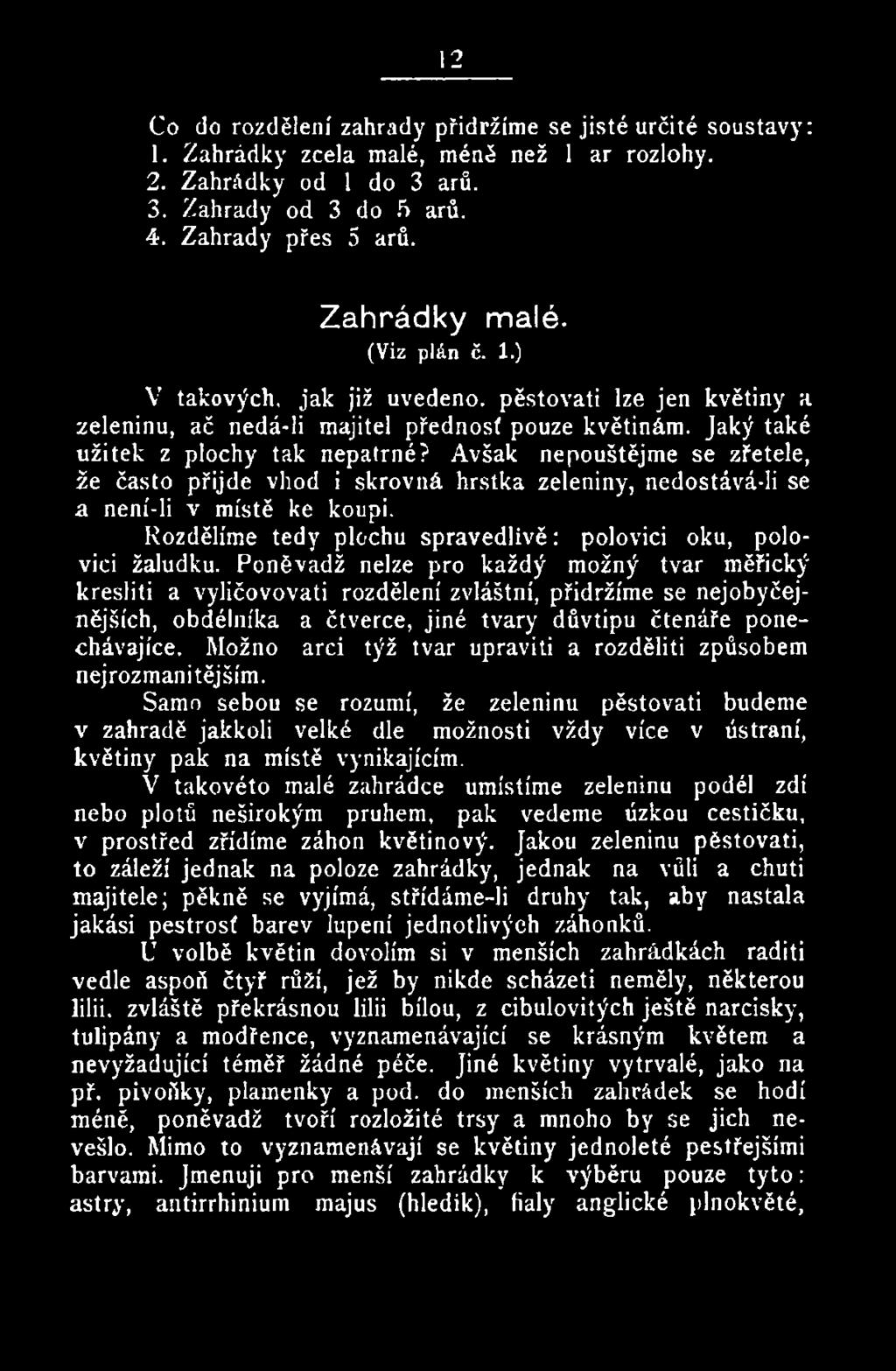 Možno arci týž tvar upraviti a rozděliti způsobem nejrozmanitějším.