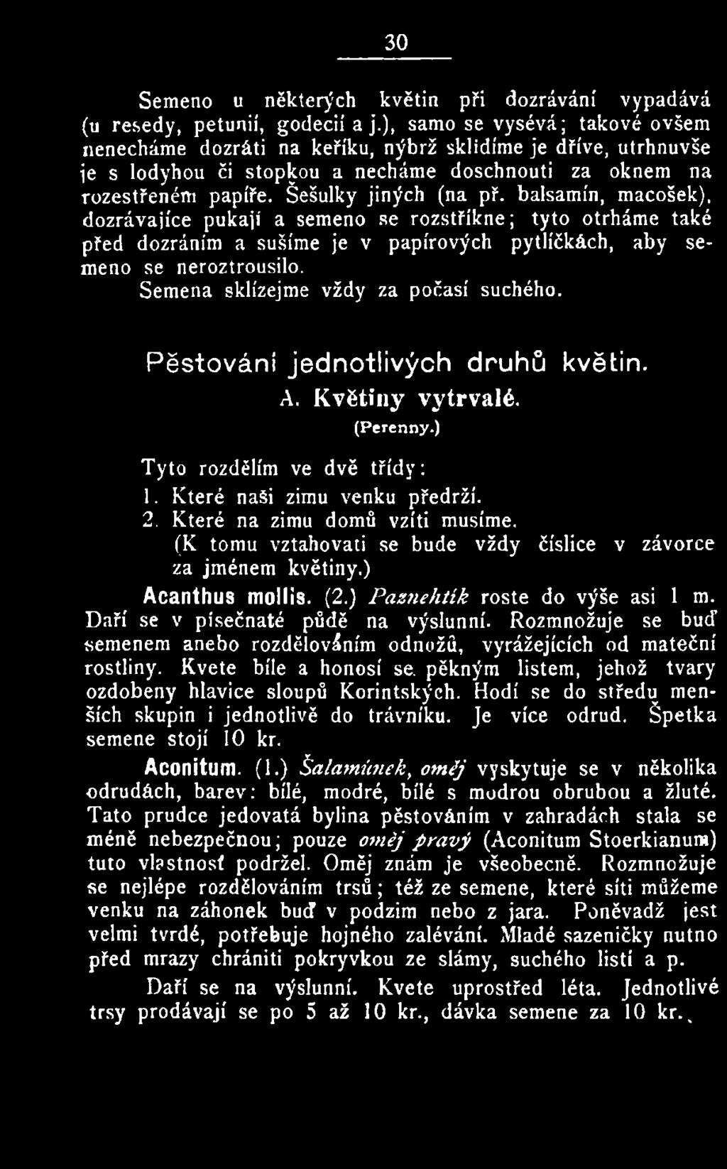 Které na zimu domů vzíti musíme. (K tomu vztahovati se bude vždy číslice v závorce za jménem květiny.) Acanthus mollis. (2.) Paznehtík roste do výše asi 1 m. Daří se v pisečnaté půdě na výslunní.