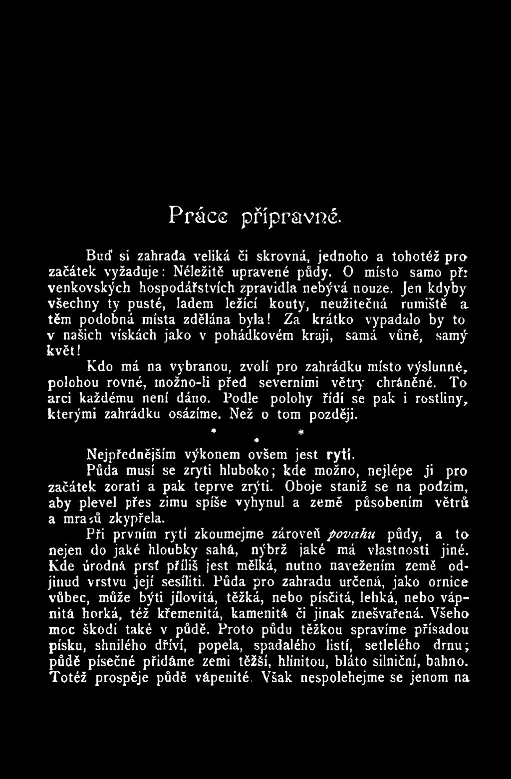 Oboje staniž se na podzim, aby plevel přes zimu spíše vyhynul a země působením větrů a mra*ů zkypřela.