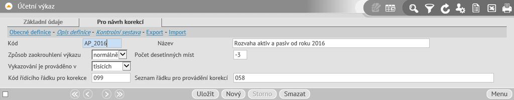 Záložka Základní údaje V záložce jsou uvedeny identifikační údaje a základní vlastnosti výkazu.