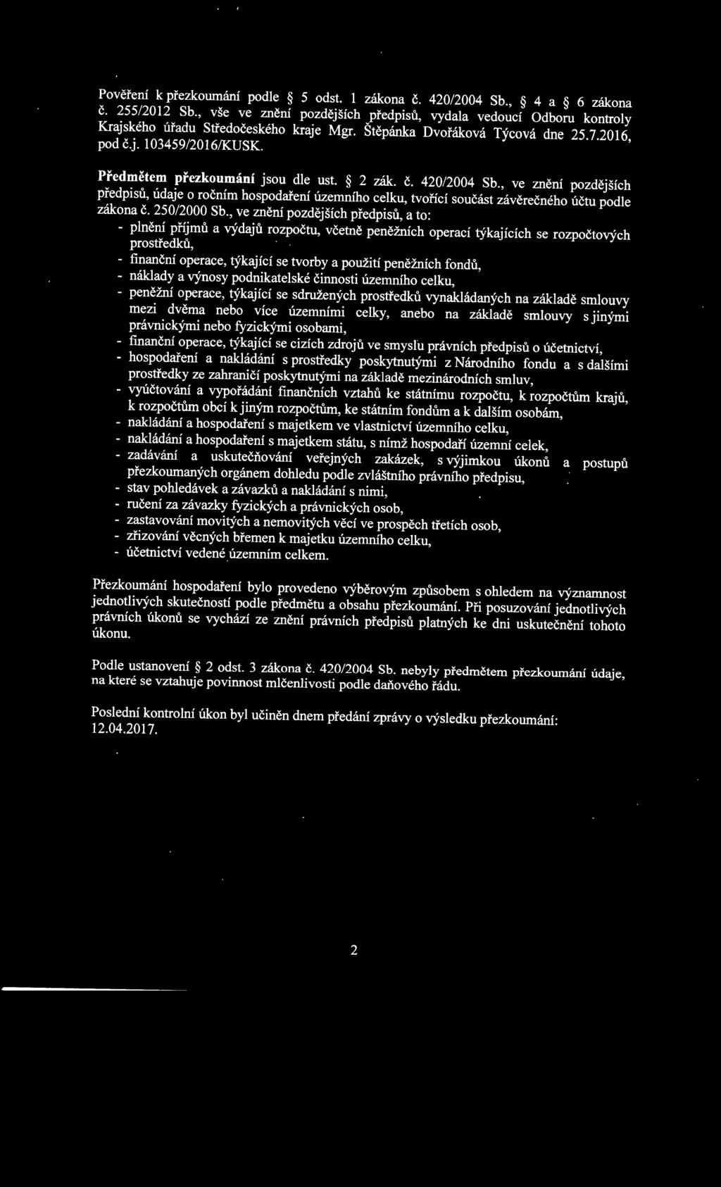 , ve znění pozdějších předpisů, údaje o ročním hospodaření územního celku, tvořící součást závěrečného účtu podle zákona č. 250/2000 Sb.