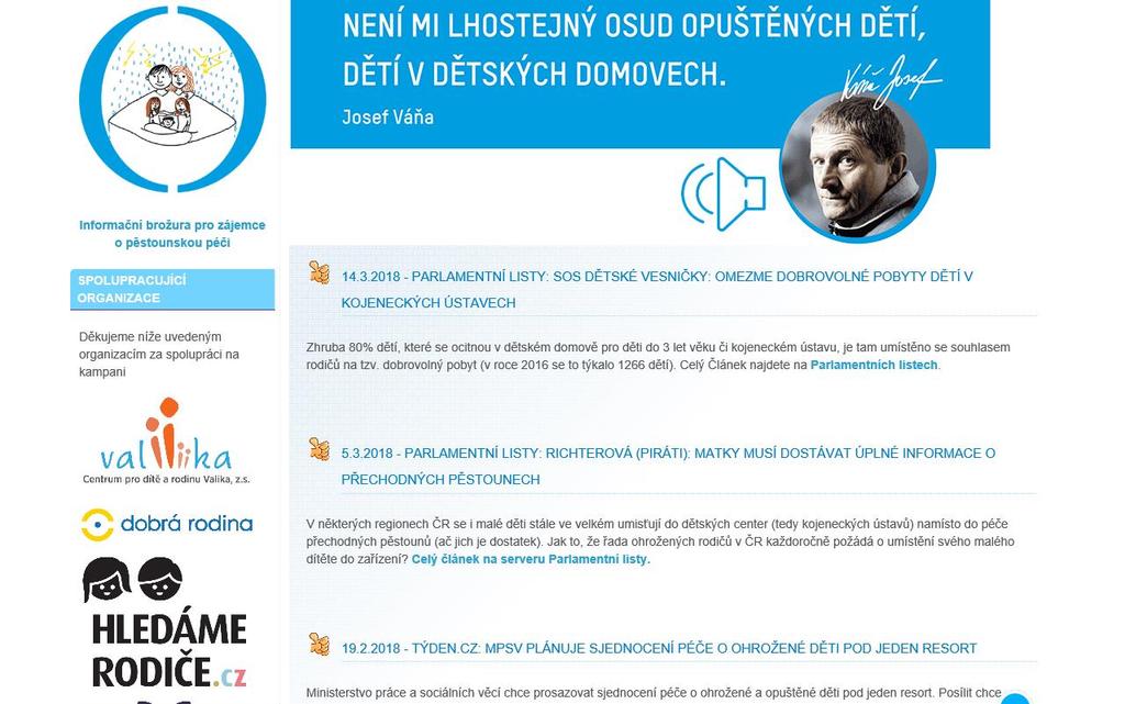 Tvář kampaně Kampaň Staňte se pěstounem získala oficiální tvář, kterou kampani propůjčil pan