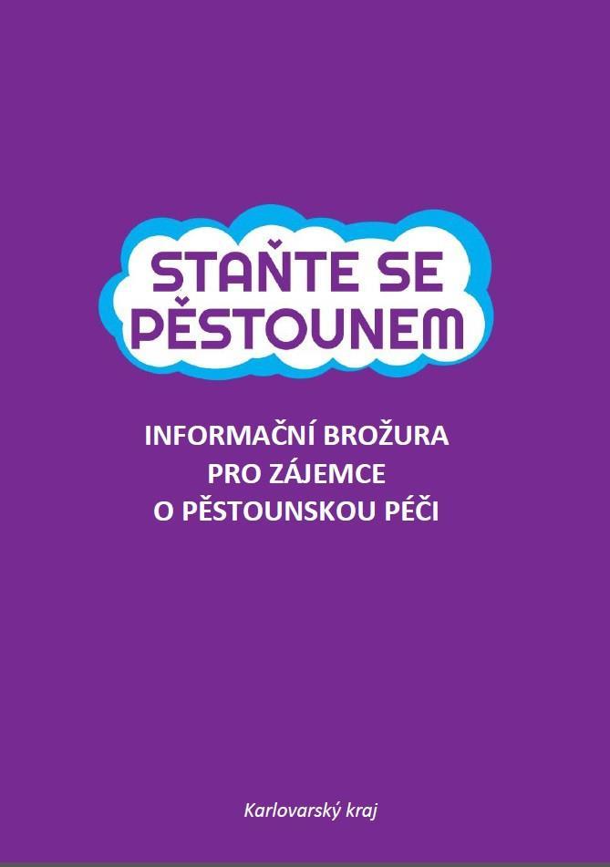 Distribuce elektronických informačních materiálů Brožura Staňte se pěstounem je k dispozici v elektronické podobě ve formátu pdf na
